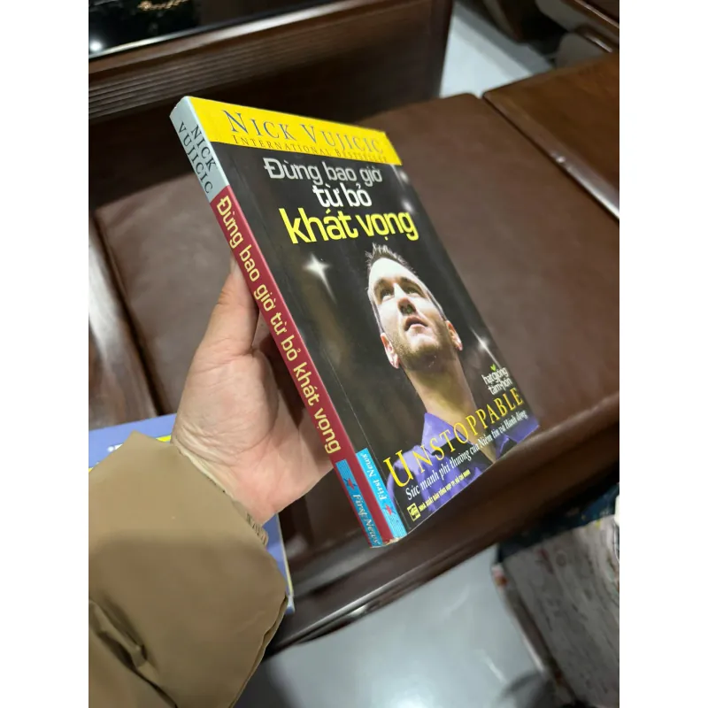 Sách Đừng Bao Giờ Từ Bỏ Khát Vọng - Nick Vujicic (First News) - Sức mạnh niềm tin- K4 1028241