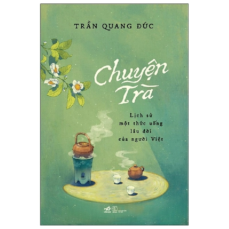 Chuyện Trà - Lịch sử một thức uống lâu đời của người Việt - Trần Quang Đức 2021 New 100% HCM.PO 349192