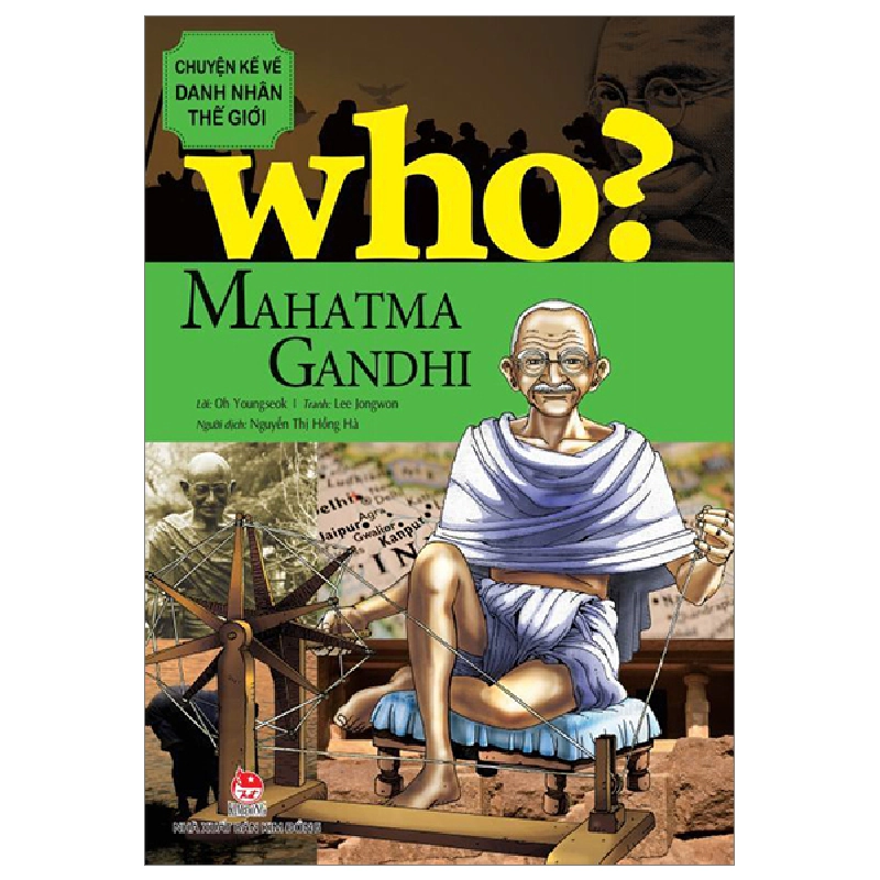 Who? Chuyện Kể Về Danh Nhân Thế Giới - Mahatma Gandhi - Oh Youngseok, Lee Jongwon (Mới 100%) Kiến thức bách khoa, NXB Kim Đồng - SÁCH ĐẠI HỌC 480520
