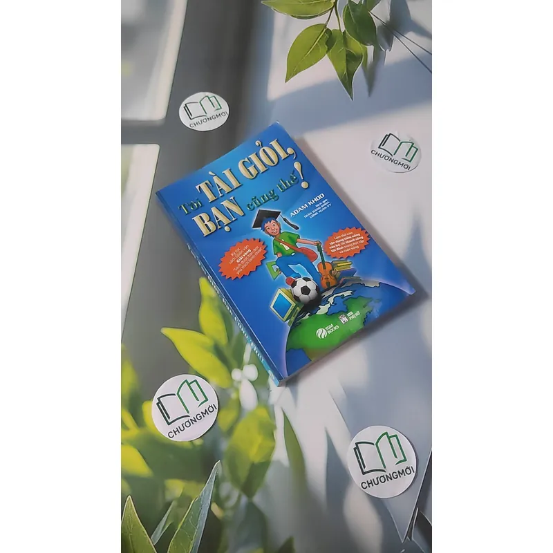 Tôi Tài Giỏi, Bạn Cũng Thế! - Adam Khoo 1064379