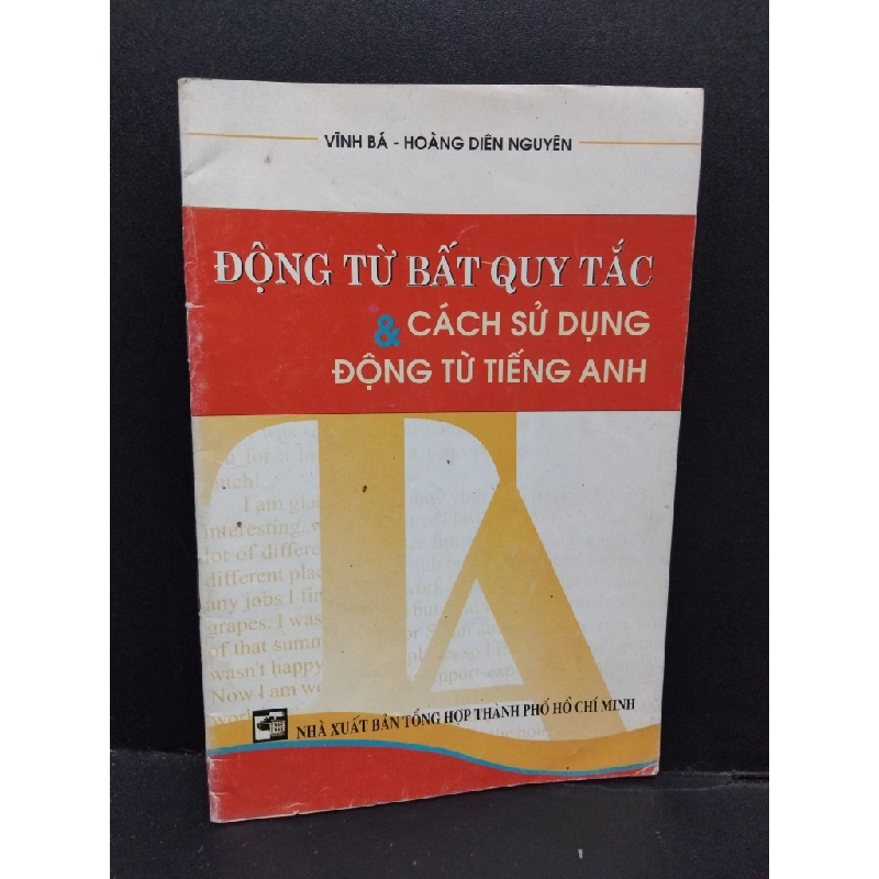 Động từ bất quy tắc và cách sử dụng động từ tiếng anh mới 80% bẩn bìa, ố vàng 2005 HCM2110 Vĩnh Bá, Hoàng Diên Nguyên HỌC NGOẠI NGỮ 340221