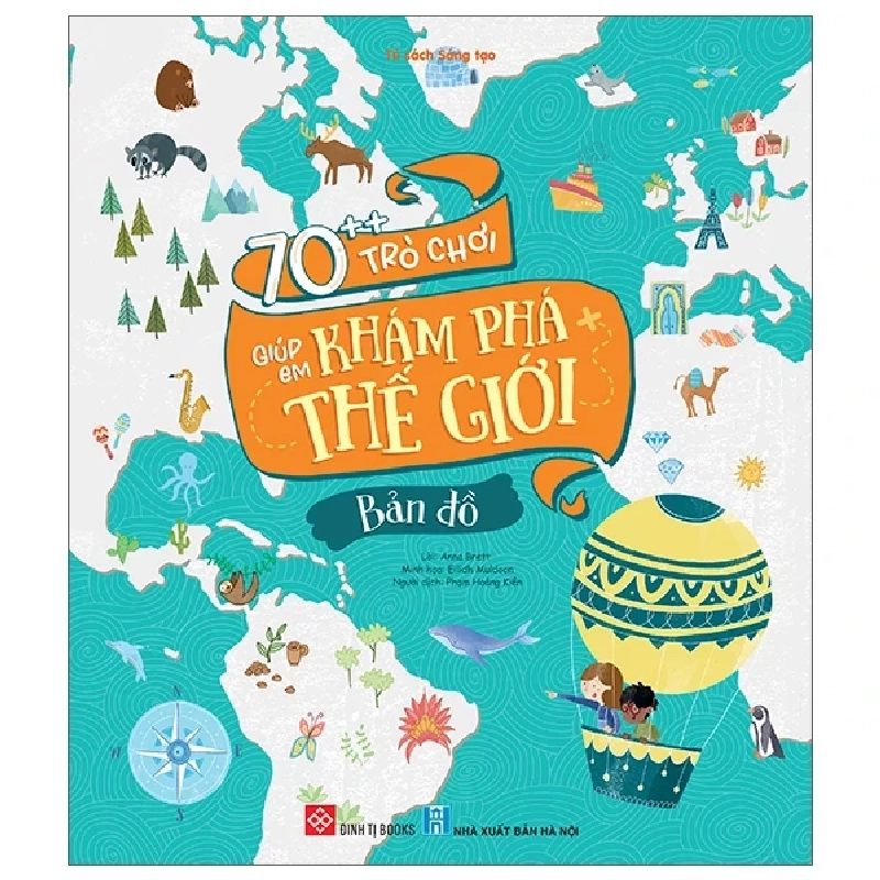 70++ Trò Chơi Giúp Em Khám Phá Thế Giới - Bản Đồ - Anna Brett, Eilidh Muldoon 454379