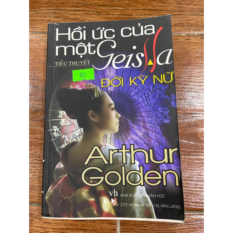 Hồi ức của một Geisha (Đời kỹ nữ) - Arthur Golden  327301