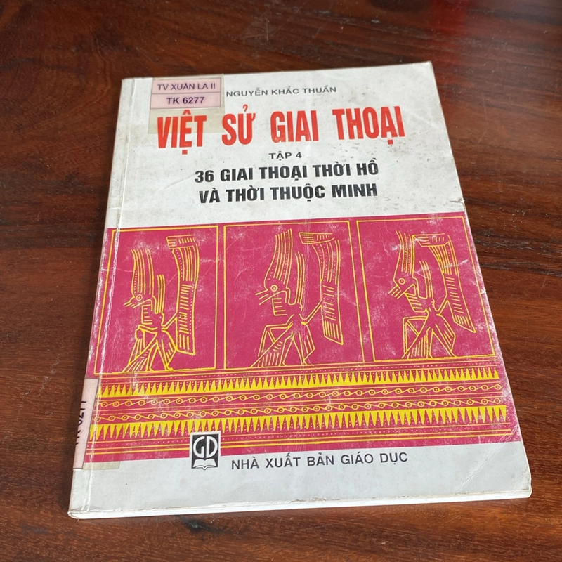 VIỆT SỬ GIAI THOẠI TẬP 4 - 36 GIAI THOẠI THỜI HỒ VÀ THỜI THUỘC MINH 493934