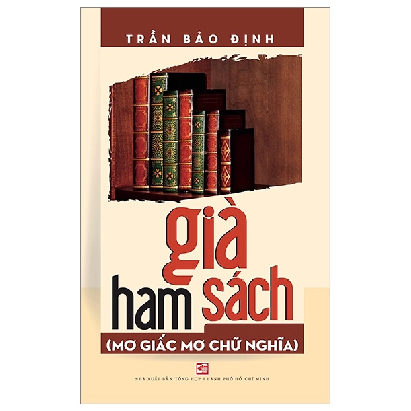 Già Ham Sách - Mơ Giấc Mơ Chữ Nghĩa - Trần Bảo Định 287961