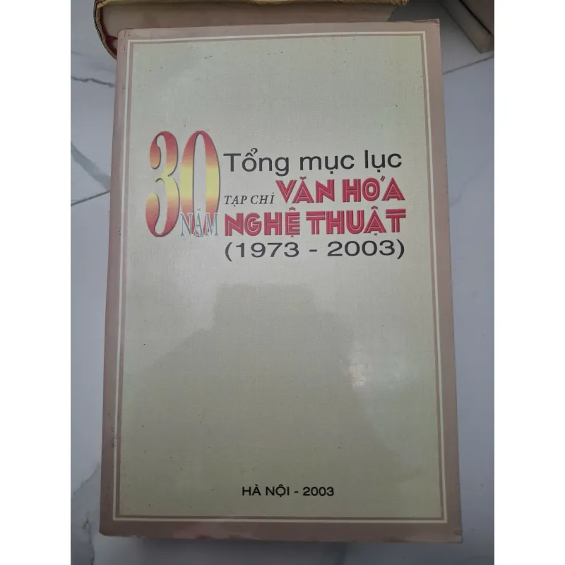 30 Năm Tổng mục lục Tạp chí Văn hóa Nghệ thuật (1973 - 2003) 696465