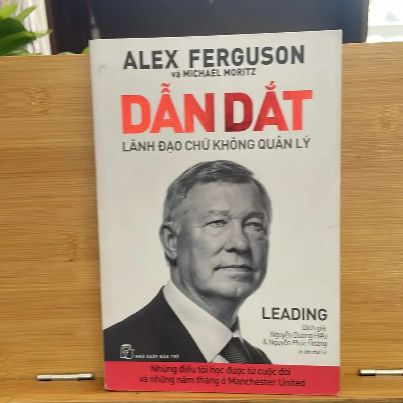 Alex Ferguson Dẫn Dắt Lãnh Đạo chứ không quản lý 698512