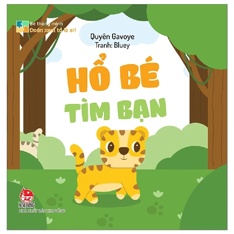 Bé Thông Minh - Đoán Xem Tớ Là Ai! - Hổ Bé Tìm Bạn (Bìa Cứng) - Quyên Gavoye, Bluey (Mới 100%) Truyện thiếu nhi, NXB Kim Đồng - SÁCH ĐẠI HỌC 486927