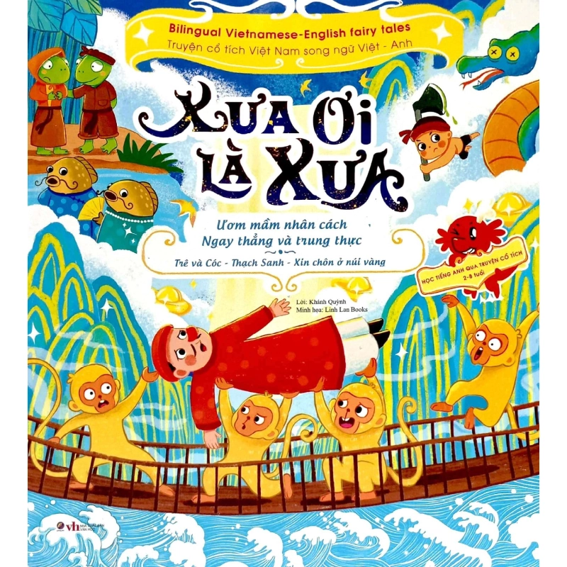Xưa ơi là xưa: Thạch Sanh - Xin chôn ở núi vàng - Trê và Cóc - - LINHLANBOOKS - Sách Mẹ và bé 712972