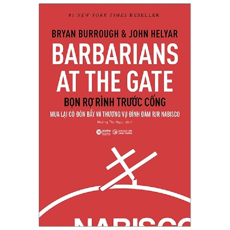 Barbarians At The Gate - Bọn Rợ Rình Trước Cổng (Bìa Cứng) - Bryan Burrough, John Helyar 294627