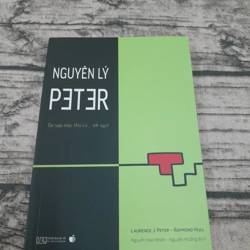 Nguyên lý Peter. Tại sao mọi thứ cứ sai sai... Tác giả Giáo sư Laurence J. Peter... 697361