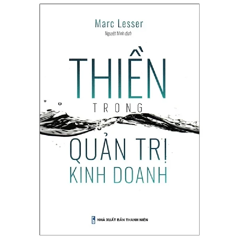 Thiền Trong Quản Trị Kinh Doanh - Marc Lesser 286435