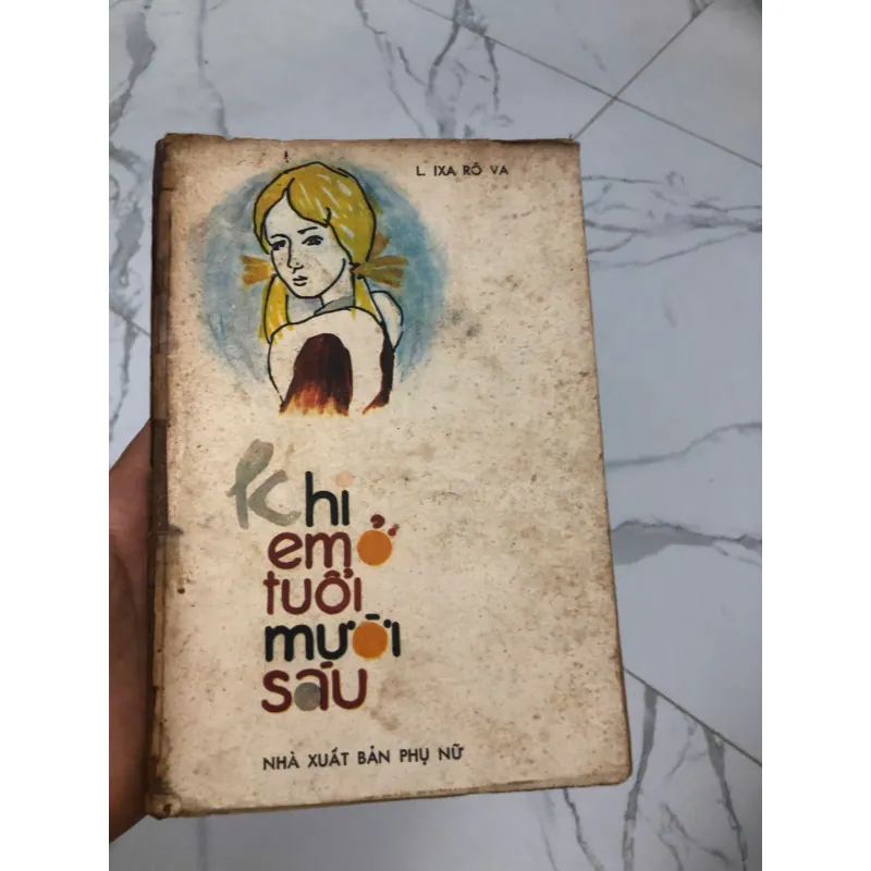 Khi em tuổi mười sáu – Tác giả: L. Ixa Rôva (Lyubov Isakova) 600294