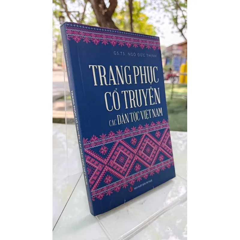 TRANG PHỤC CỔ TRUYỀN CÁC DÂN TỘC VIỆT NAM - NGÔ ĐỨC THỊNH 785006