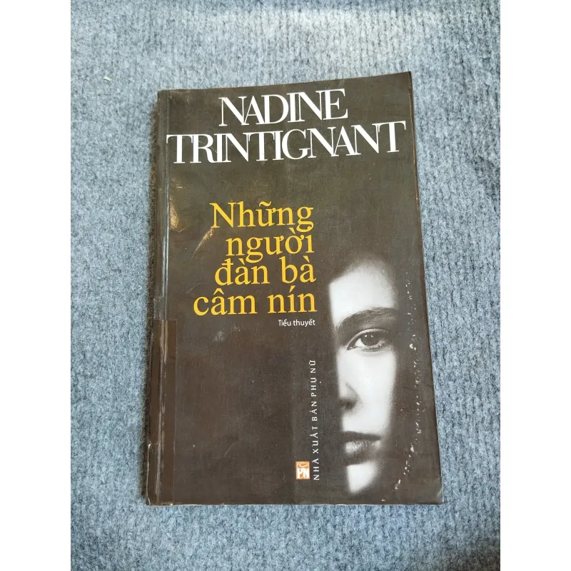 NHỮNG NGƯỜI ĐÀN BÀ CÂM NÍN - NADINE TRINTIGNANT 574326