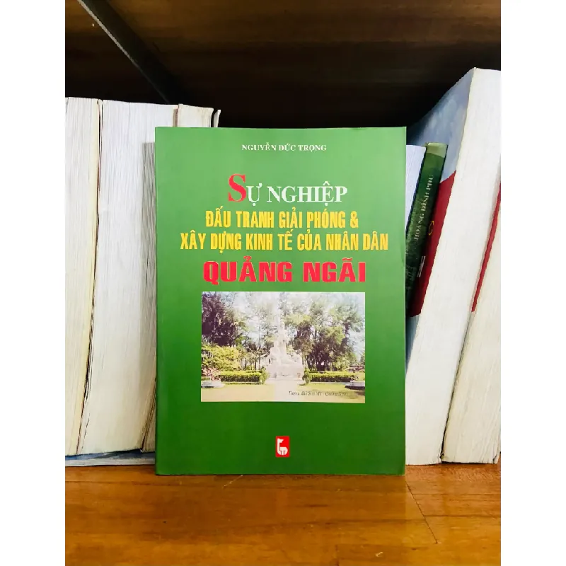 Sự nghiệp đấu tranh giải phóng & XDKT của nhân dân Quảng Ngãi - Nguyễn Đức Trọng 556101