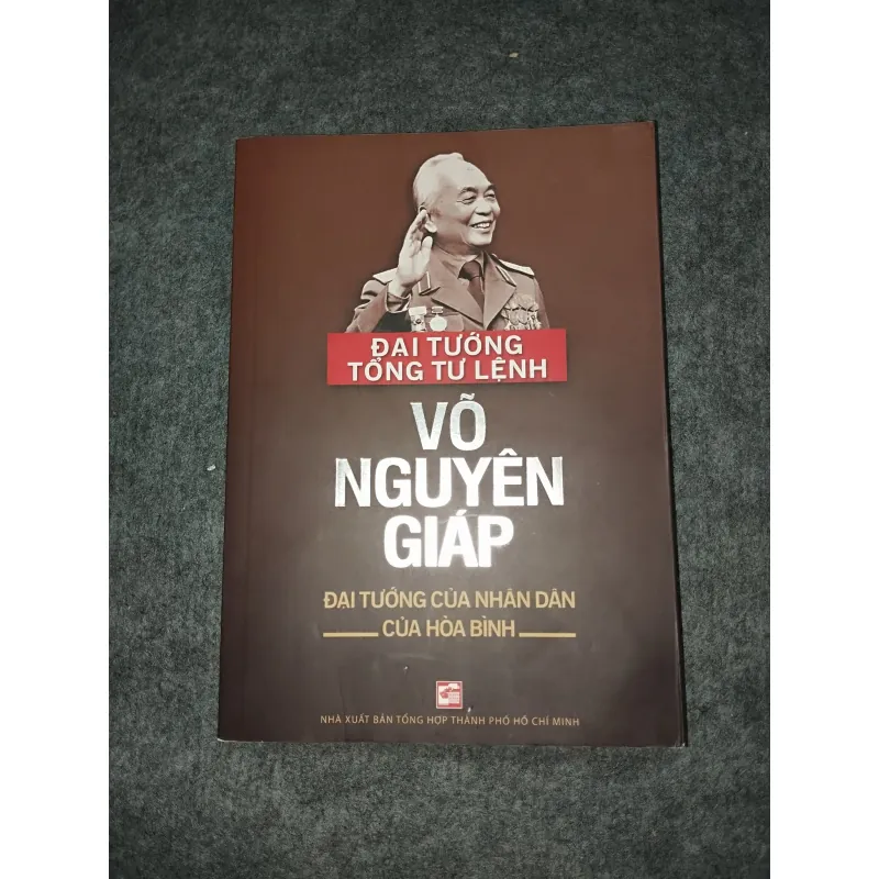 ĐẠI TƯỚNG TỔNG TƯ LỆNH VÕ NGUYÊN GIÁP. ĐẠI TƯỚNG CỦA NHÂN DÂN CỦA HOÀ BÌNH 697692