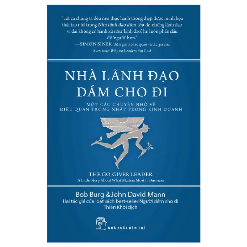 Nhà lãnh đạo dám cho đi - Một câu chuyện nhỏ về điều quan trọng nhất trong kinh doanh - Bob Burg, John David Mann 2022 New 100% HCM.PO 47839