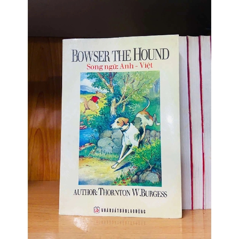 Bowser the Hound - Thornton W.Burgess HỌC NGOẠI NGỮ VAVO0810 923926
