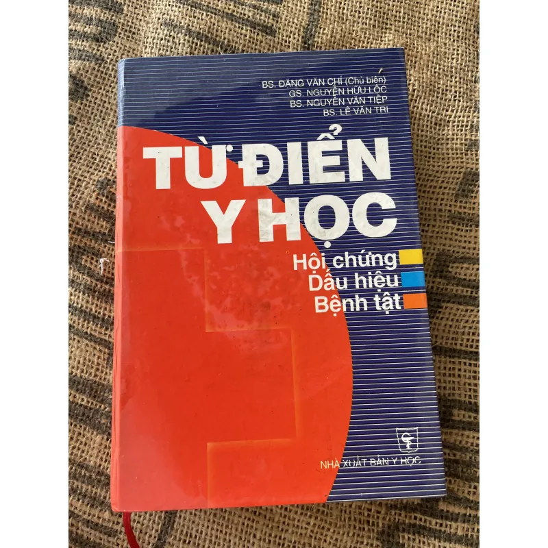 Từ điển y học -BS. ĐINH VĂN CHÍ- GS. NGUYỄN HỮU LỘC NGUYÊN VĂN TIỆP - LÊ VĂN TRI 1019339