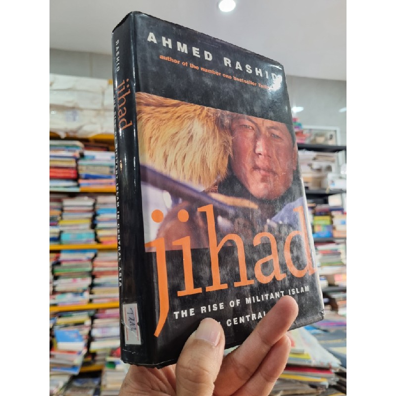 JIHAD : THE RISE OF MILITANT ISLAM IN CENTRAL ASIA - Ahmed Rashid 150159