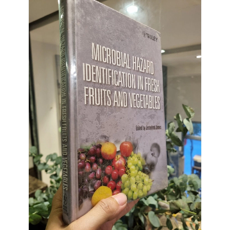 MICROBIAL HAZARD IDENTIFICATION IN FRESH FRUITS AND VEGETABLES (EDITED BY JENNYLYND JAMES) 132961