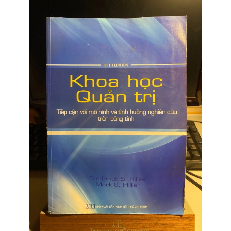 [Phiên Chợ Sách Cũ] Khoa Học Quản Trị 2017 - Frederick S. Hillier-Nhà xuất bản: Nhà Xuất Bản Kinh Tế TPHCM 0506 467974