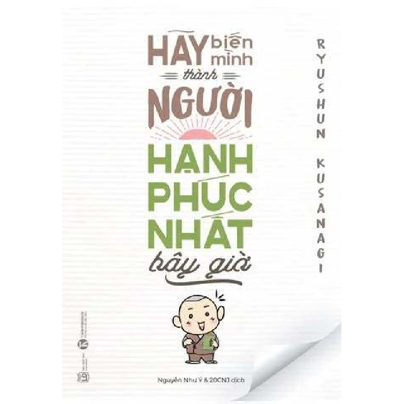 Hãy biến mình thành người hạnh phúc nhất bây giờ Ryushun Kusanagi - Thái Hà Books TÂM LINH - TÔN GIÁO - THIỀN Blogmeo 27525 512873