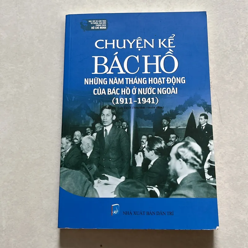 Chuyện kể Bác Hồ những năm tháng hoạt động của bác ở nước ngoài (1911-1941) 623316