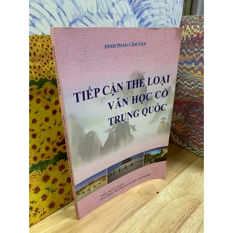 Tiếp Cận Thể Loại Văn Học Cổ Trung Quốc - Đinh Phan Cẩm Vân 731578