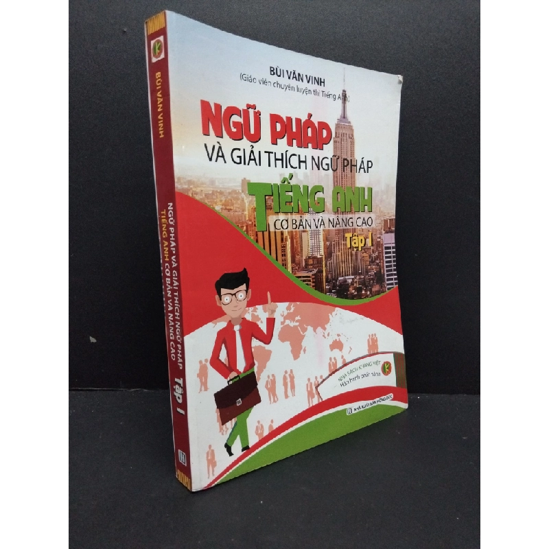 Ngữ pháp và giải thích ngữ pháp tiếng Anh cơ bản và nâng cao tập 1 mới 70% ố vàng 2018 HCM2608 Bùi Văn Vinh GIÁO TRÌNH, CHUYÊN MÔN 356584