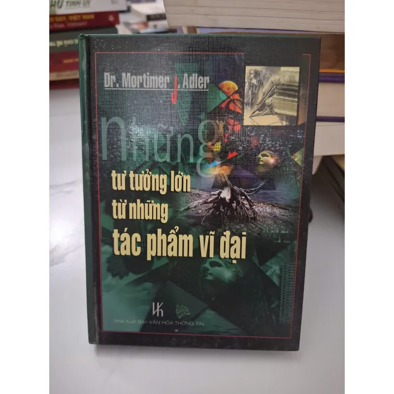 Những tư tưởng lớn từ những tác phẩm vĩ đại - Mortimer J. Adler - Triết học/Giáo dục 1006414