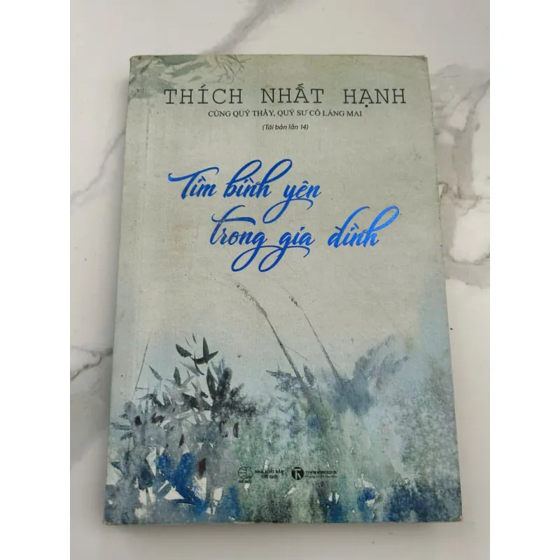 Tìm Bình Yên Trong Gia Đình – Tác giả: Thích Nhất Hạnh cùng Quý Thầy, Quý Sư cô Làng Mai 601113