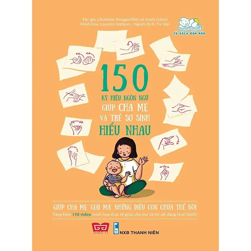 Sách -  150 Ký Hiệu Ngôn Ngữ Giúp Cha Mẹ Và Trẻ Sơ Sinh Hiểu Nhau 701458