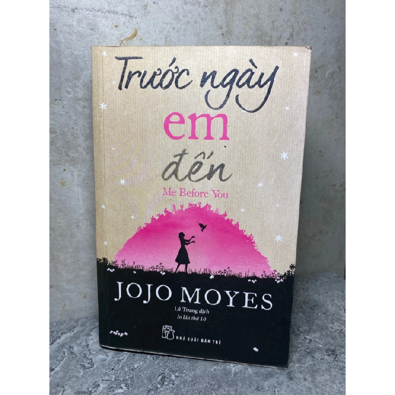 Trước ngày em đến- Tác giả Jojo Moyes- NXB Trẻ 2019- Sách lưu kho chưa qua sd 470515