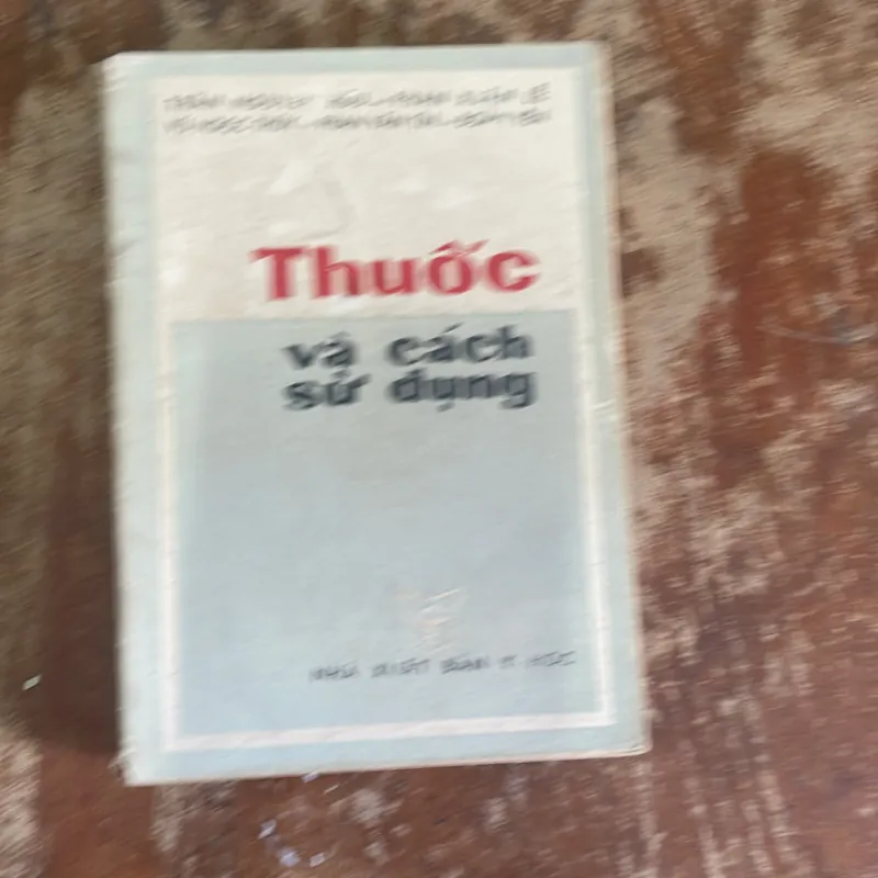 THUỐC VÀ CÁCH SỬ DỤNG - TRẦN NGUYÊN HỮU và các tác giả khác 788226