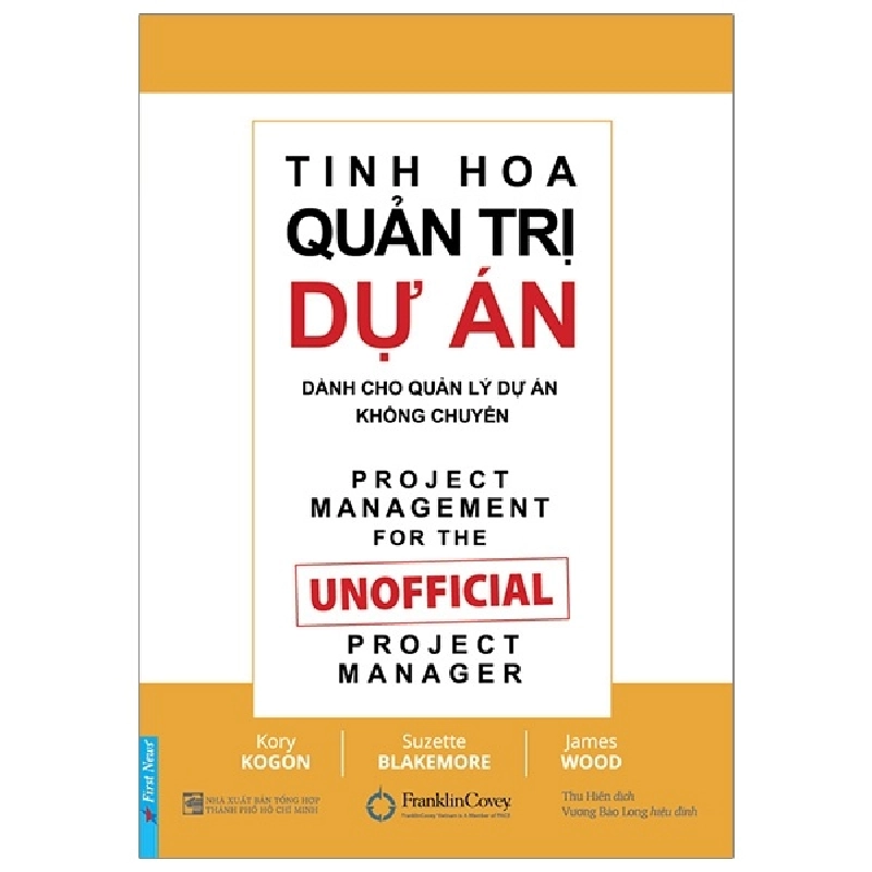 Tinh Hoa Quản Trị Dự Án Dành Cho Quản Lý Dự Án Không Chuyên - Kory Kogon, Suzette Blakemore, James Wood 293205