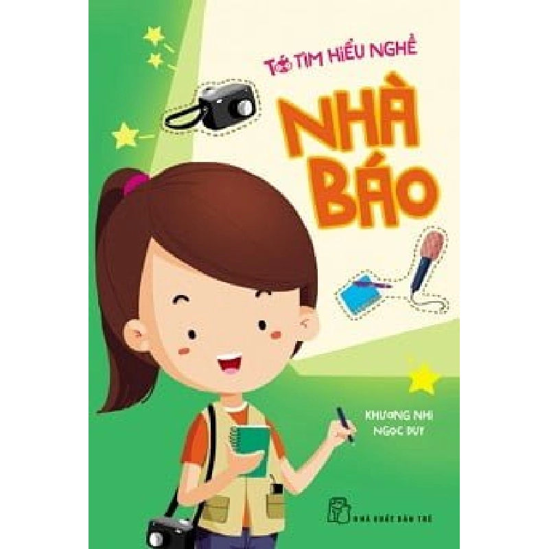 Tớ tìm hiểu nghề: Nhà Báo - 0 New 100% HCM.PO 47213