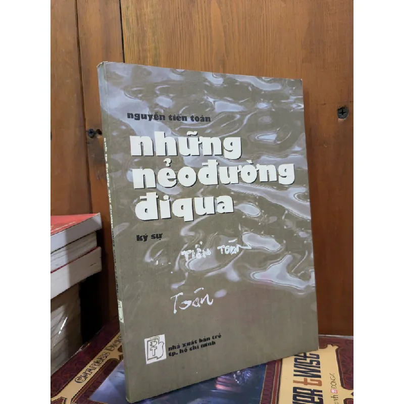 Những nẻo đường đi qua - Nguyễn Tiến Toàn 702429
