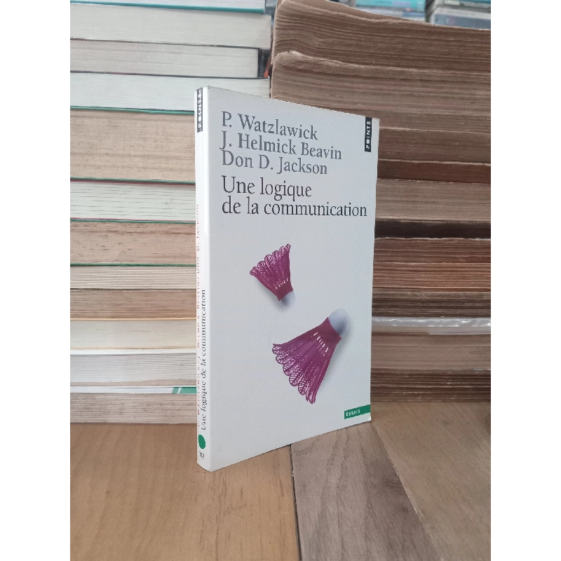 Une logique de la communication - P. Watzlawick, J. Helmick Beavin, Don D. Jackson 960624