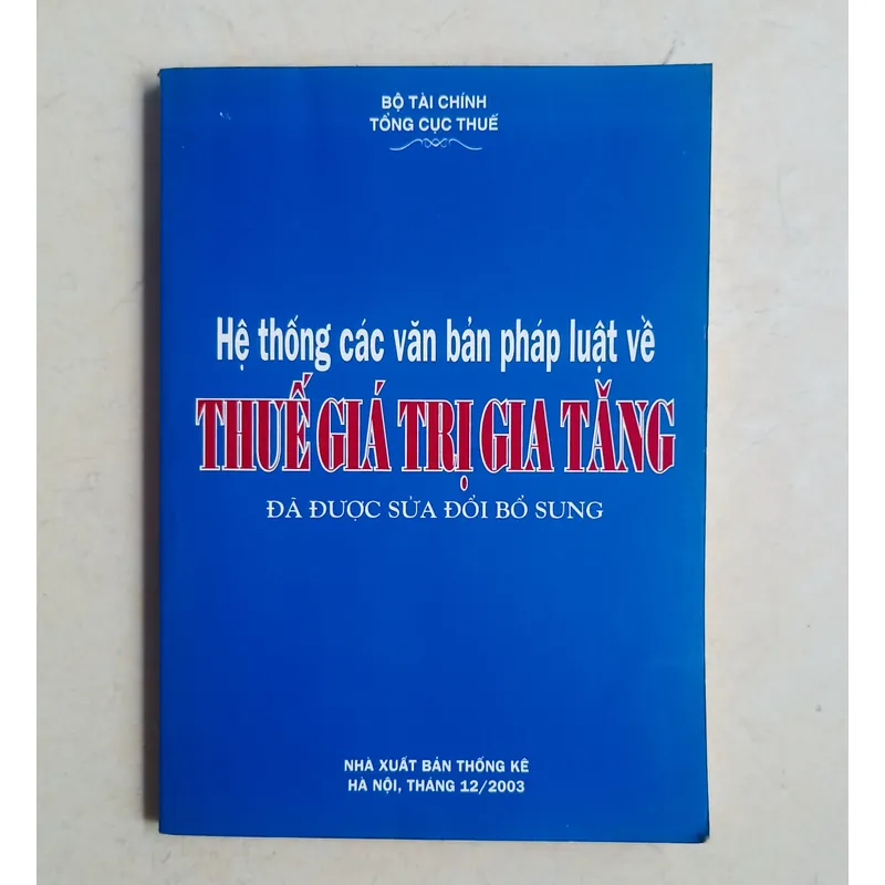 Hệ thống các văn bản pháp luật về thuế giá trị gia tăng 🌻 695423