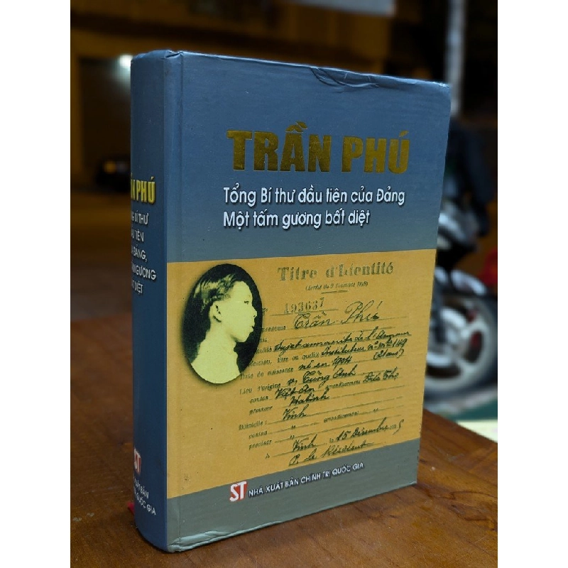 TRẦN PHÚ TỔNG BÍ THƯ ĐẦU TIÊN CỦA ĐẢNG MỘT TẤM GƯƠNG BẤT DIỆT - NHIỀU TÁC GIẢ 302580