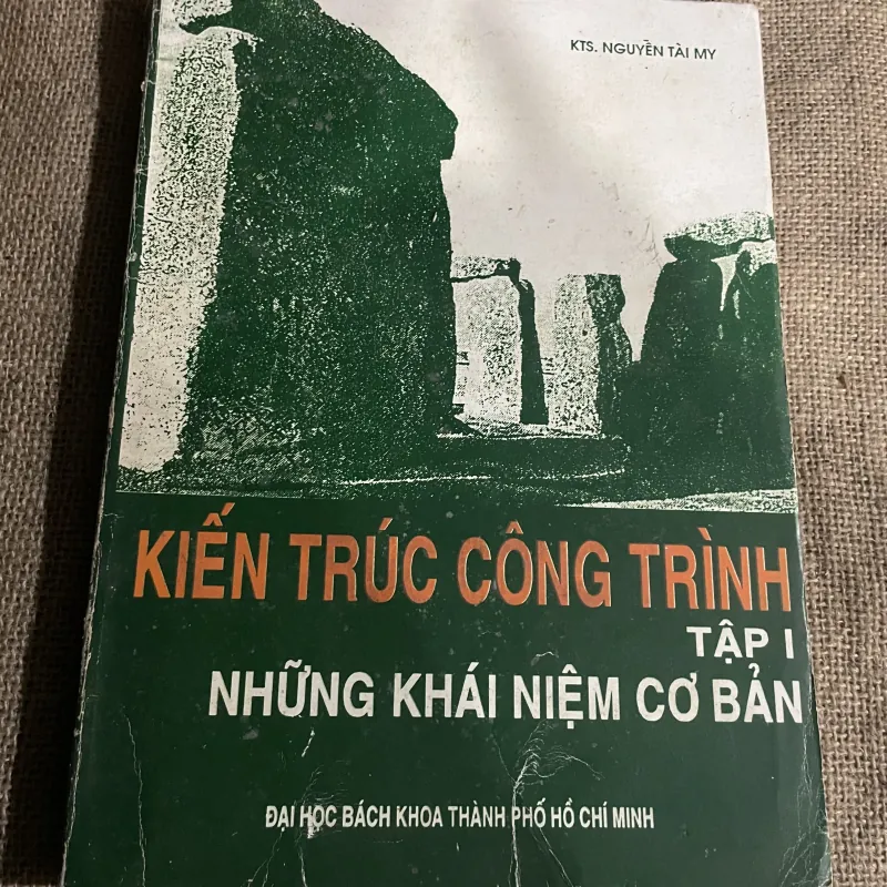 Kts. Nguyễn Tài My - KIẾN TRÚC CÔNG TRÌNH - TẬP 1 NHỮNG KHÁI NIỆM CƠ BẢN 779491