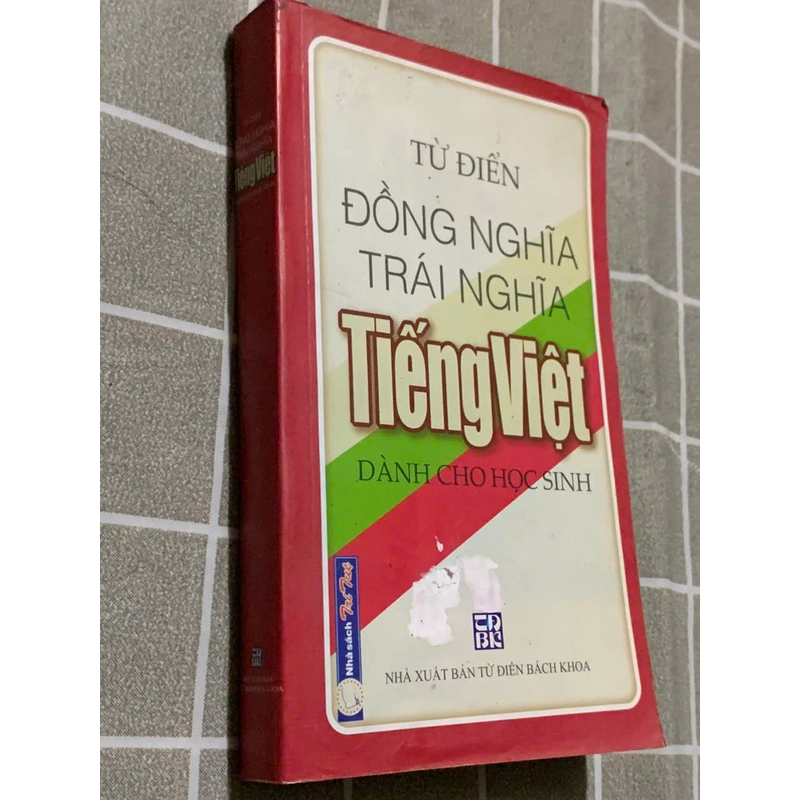 TỪ ĐIỂN ĐỒNG NGHĨA, TRÁI NGHĨA TIẾNG VIỆT 543733