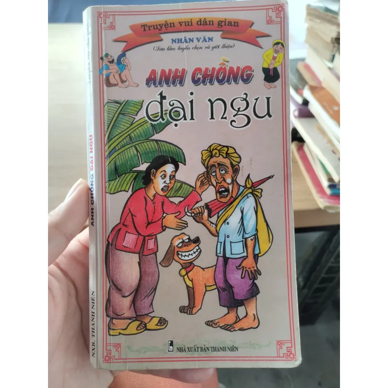 sách "Anh chồng đại ngu" thuộc thể loại truyện vui dân gian Việt Nam.
 1031833