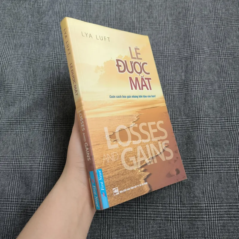 Lẽ Được Mất: Cuốn Sách Hóa Giải Những Khổ Đau Của Bạn! (Loses and Gains) - Lya Luft 557580