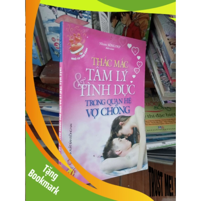 (TẶNG BOOKMARK) Thắc mắc tâm lý và tình dục trong quan hệ vợ chồng 2010 Sách tâm lý học - giới tính RBK-AK19 952639