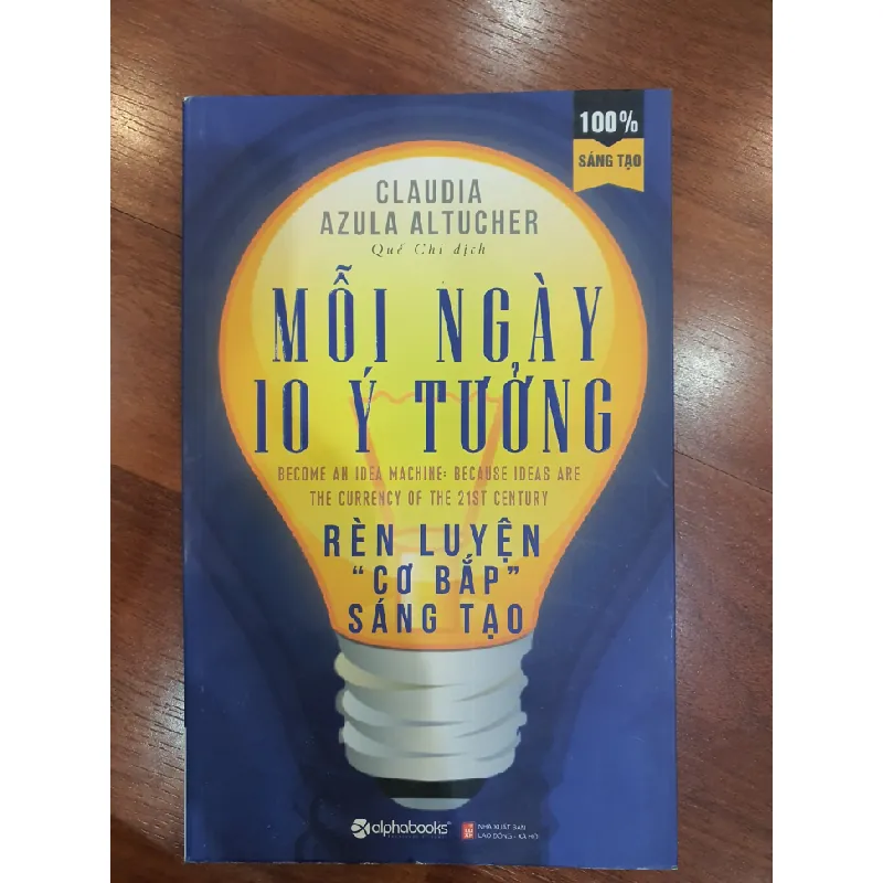 Mỗi ngày 10 ý tưởng rèn luyện " Cơ bắp " sáng tạo - Mới 90% 2019 Claudia Azula Altucher TSTK2805 SÁCH KỸ NĂNG 351720