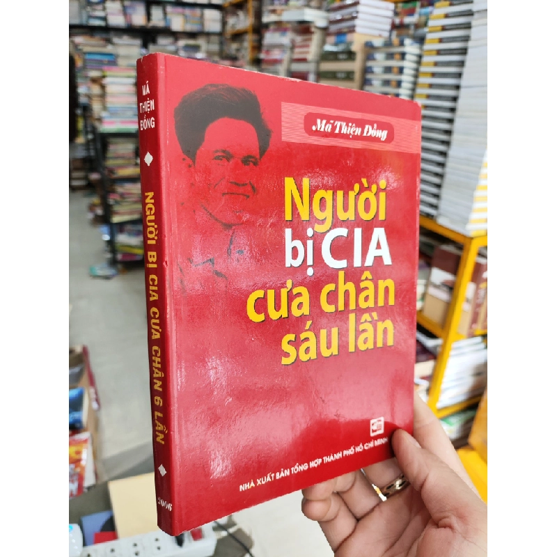Người bị CIA cưa chân 6 lần - Mã Thiện Đồng 359334