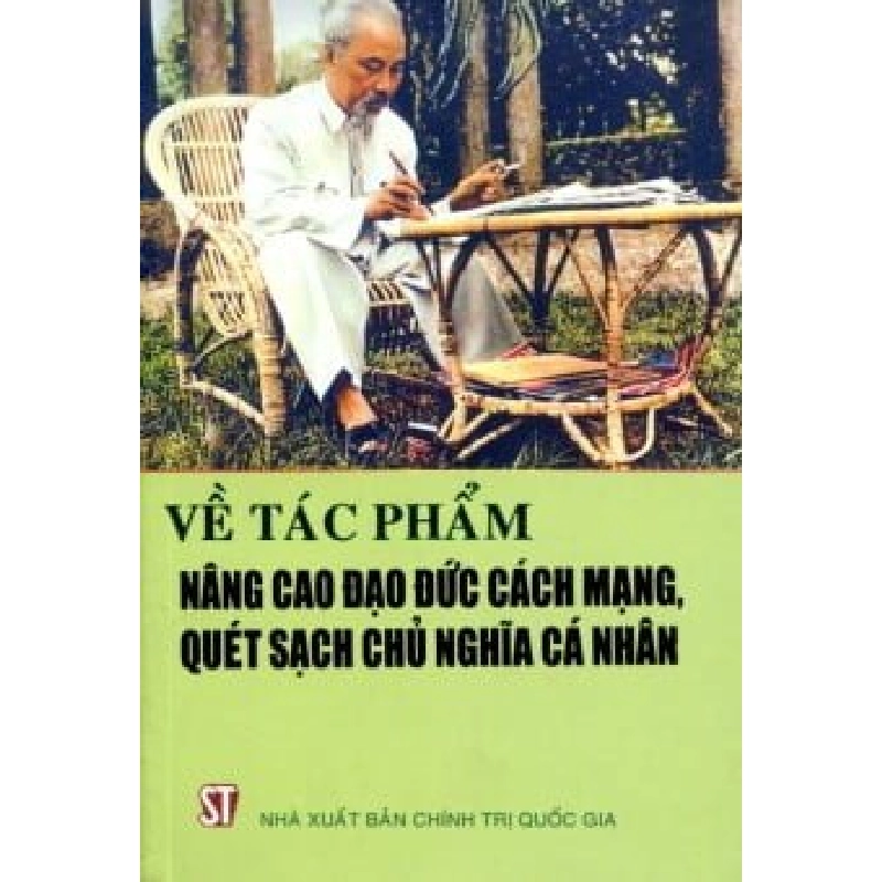 Về Tác Phẩm Nâng Cao Đạo Đức Cách Mạng, Quét Sạch Chủ Nghĩa Cá Nhân ASB.PO Oreka Blogmeo 230225 515484